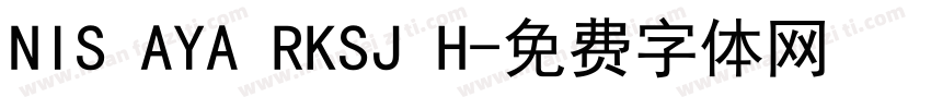 NIS AYA RKSJ H字体转换